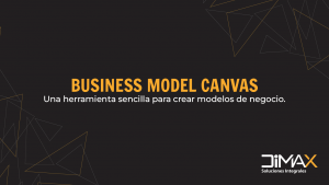 Aprende cómo hacer un business model canvas con dimax