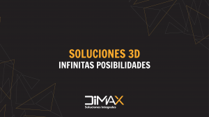 Soluciones 3D de dimax