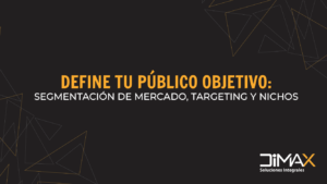 Define tu público objetivo: segmentación de mercados, targeting y nichos.