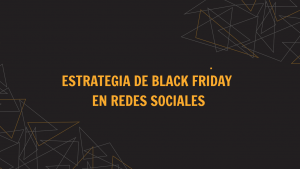 estrategia Black Friday en redes sociales