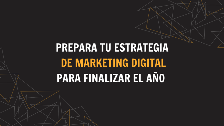 ESTRATEGIA DE MARKETING DIGITAL PARA EL ÚLTIMO TRIMESTRE