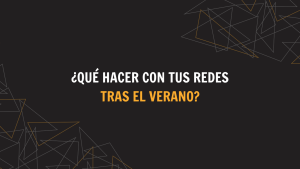 Que hacer con tus redes tras el verano