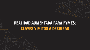 Realidad aumentada para pymes: claves y mitos a derribar