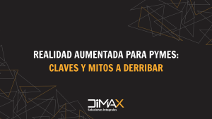 Realidad aumentada para pymes: claves y mitos a derribar