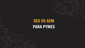 seo vs sem para pymes