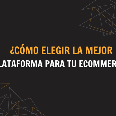 como elegir la mejor plataforma para tu ecommerce